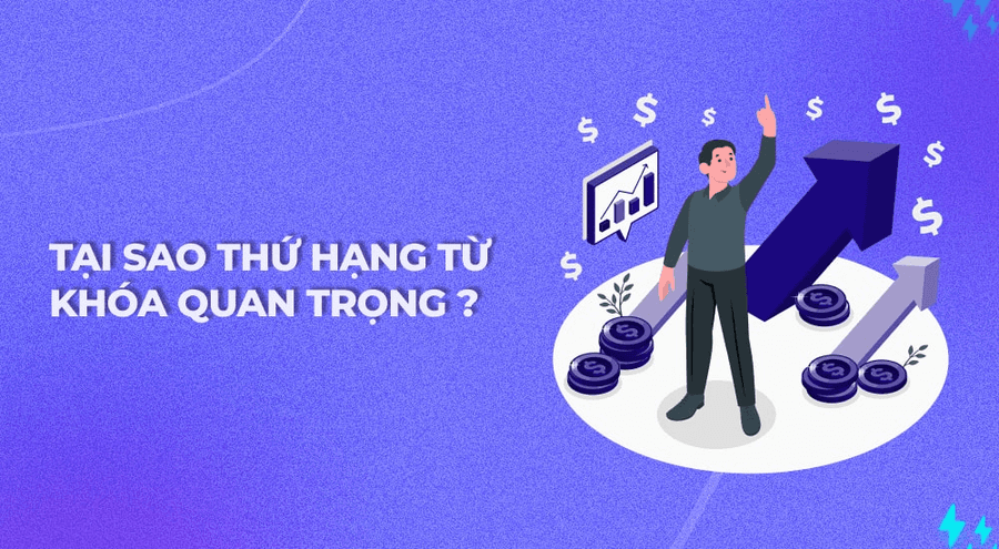 tại sao thứ hạng từ khóa quan trọng